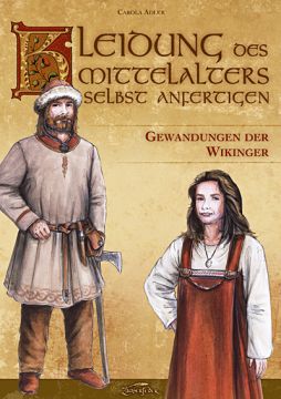 Kleidung des Mittelalters selbst anfertigen - Gewandungen der Wikinger